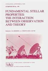 9780792346524-0792346521-Fundamental Stellar Properties: The Interaction Between Observation and Theory: Proceedings of the 189th Symposium of the International Astronomical ... Astronomical Union Symposia, 189)