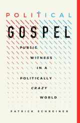 9781087755175-1087755174-Political Gospel: Public Witness in a Politically Crazy World