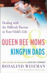 9781400083015-140008301X-Queen Bee Moms & Kingpin Dads: Dealing with the Difficult Parents in Your Child's Life