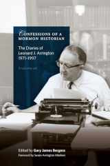 9781560852469-1560852461-Confessions of a Mormon Historian: The Diaries of Leonard J. Arrington, 1971-1997