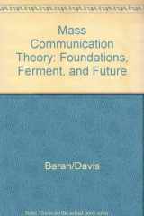 9780534562137-0534562132-Mass Communication Theory: Foundations, Ferment, and Future (Non-InfoTrac Version)