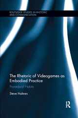 9780367890902-0367890909-The Rhetoric of Videogames as Embodied Practice: Procedural Habits (Routledge Studies in Rhetoric and Communication)