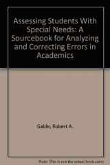 9780801301773-0801301777-Assessing Students With Special Needs: A Sourcebook for Analyzing and Correcting Errors in Academics