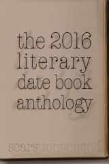 9781517721862-1517721865-the 2016 literary date book anthology: Scars Publications 2015 poetry collection book and calendar