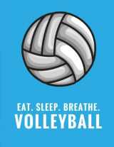 9781979228565-1979228566-Eat. Sleep. Breathe. Volleyball: Composition Notebook for Volleyball Fans, 100 Lined Pages, Sky Blue (Large, 8.5 x 11 in.) (Volleyball Notebook)