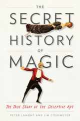 9780143130635-0143130633-The Secret History of Magic: The True Story of the Deceptive Art