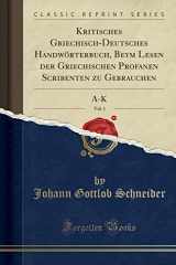 9780428589042-0428589049-Kritisches Griechisch-Deutsches Handwörterbuch, Beym Lesen der Griechischen Profanen Scribenten zu Gebrauchen, Vol. 1: A-K (Classic Reprint) (German Edition)
