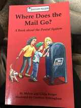 9781571020062-1571020063-Where Does the Mail Go?: A Book About the Postal System (Discovery Readers)