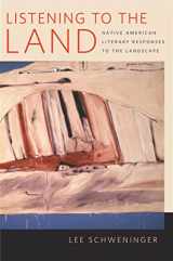 9780820330594-0820330590-Listening to the Land: Native American Literary Responses to the Landscape