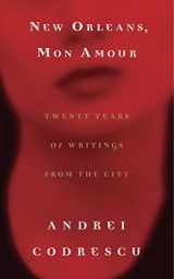 9781565125056-1565125053-New Orleans, Mon Amour: Twenty Years of Writings from the City