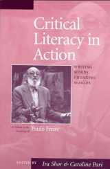 9780867094558-0867094559-Critical Literacy in Action: Writing Words, Changing Worlds/A Tribute to the Teachings of Paulo Freire