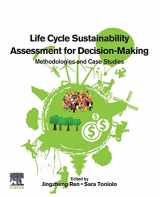 9780128183557-0128183551-Life Cycle Sustainability Assessment for Decision-Making: Methodologies and Case Studies
