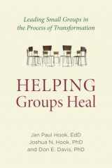 9781599474854-1599474859-Helping Groups Heal: Leading Groups in the Process of Transformation (Spirituality and Mental Health)