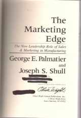 9780939246083-0939246082-The Marketing Edge: The New Leadership Role of Sales and Marketing in Manufacturing