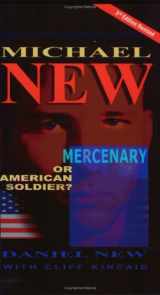 9780966681307-0966681304-Michael New: Mercenary or American Soldier?