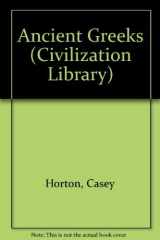 9780531034842-0531034844-Ancient Greeks (Civilization Library)