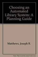 9780838903100-083890310X-Choosing an Automated Library System: A Planning Guide