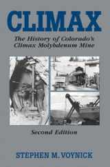 9780878426089-0878426086-Climax: The History of Colorado's Climax Molybdenum Mine
