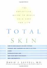9780786865048-0786865040-Total Skin: The Definitive Guide to Whole Skin Care for Life