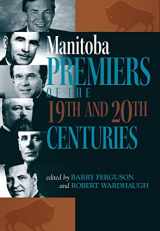 9780889772168-0889772169-Manitoba Premiers of the 19th and 20th Centuries (TBS)