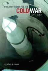 9780806168753-0806168757-A Military History of the Cold War, 1944–1962 (Volume 34) (Campaigns and Commanders Series)
