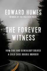 9781524746278-1524746274-The Forever Witness: How DNA and Genealogy Solved a Cold Case Double Murder