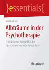 9783658092771-3658092777-Albträume in der Psychotherapie: Ein klinisches Beispiel für das ressourcenorientierte Imaginieren (essentials) (German Edition)