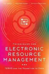 9780838919040-0838919049-Techniques for Electronic Resource Management: TERMS and the Transition to Open
