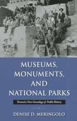 9781558499409-1558499407-Museums, Monuments, and National Parks: Toward a New Genealogy of Public History (Public History in Historical Perspective)