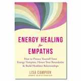 9781684035922-1684035929-Energy Healing for Empaths: How to Protect Yourself from Energy Vampires, Honor Your Boundaries, and Build Healthier Relationships
