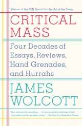 9780767930635-0767930630-Critical Mass: Four Decades of Essays, Reviews, Hand Grenades, and Hurrahs