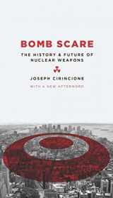 9780231135108-0231135106-Bomb Scare: The History and Future of Nuclear Weapons