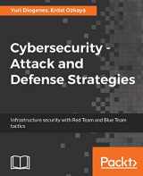9781788475297-1788475291-Cybersecurity - Attack and Defense Strategies: Infrastructure security with Red Team and Blue Team tactics