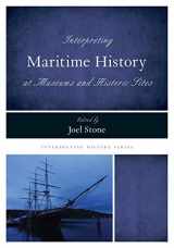 9781442279087-1442279087-Interpreting Maritime History at Museums and Historic Sites (Interpreting History)