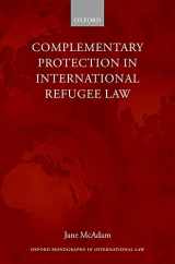 9780199203062-0199203067-Complementary Protection in International Refugee Law (Oxford Monographs in International Law)