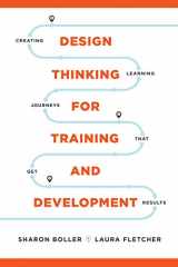 9781950496181-195049618X-Design Thinking for Training and Development: Creating Learning Journeys That Get Results