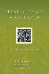 9780830834570-0830834575-Making Peace with the Land: God's Call to Reconcile with Creation (Resources for Reconciliation)