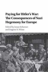9781107628014-1107628016-Paying for Hitler's War: The Consequences of Nazi Hegemony for Europe (Publications of the German Historical Institute)