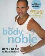 9780471724186-0471724181-The Body Noble: 20 Minutes to a Hot Body with Hollywood's Coolest Trainer