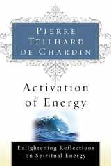 9780156028172-0156028174-Activation of Energy: Enlightening Reflections on Spiritual Energy