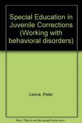9780865862036-0865862036-Special Education in Juvenile Corrections (Working With Behavioral Disorders)