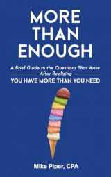9781950967131-1950967131-More than Enough: A Brief Guide to the Questions That Arise After Realizing You Have More Than You Need