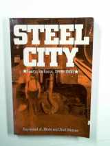 9780841910775-0841910774-Steel City: Urban and Ethnic Patterns in Gary, Indiana, 1906-1950