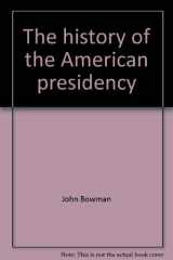 9781572152816-1572152818-The history of the American presidency
