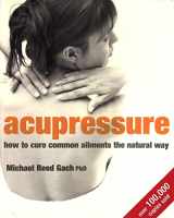 9780749925345-0749925345-Acupressure : How to Cure Common Ailments the Natural Way
