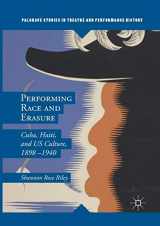 9781349955060-134995506X-Performing Race and Erasure: Cuba, Haiti, and US Culture, 1898–1940 (Palgrave Studies in Theatre and Performance History)