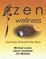 9781689593540-1689593547-Zen Wellness: Journey Around the Sun: How to use mediation and qigong to harmonize your mind, body and emotions with the seasons