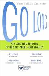 9781613630884-1613630883-Go Long: Why Long-Term Thinking Is Your Best Short-Term Strategy