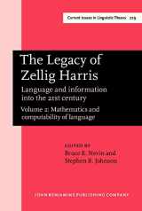 9781588112477-1588112470-The Legacy of Zellig Harris: Language and information into the 21st century. Volume 2: Mathematics and computability of language (Current Issues in Linguistic Theory)