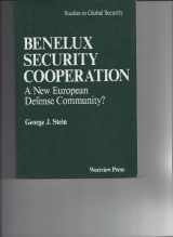 9780813379623-0813379628-Benelux Security Cooperation: A New European Defense Community? (Studies in Global Security Series)